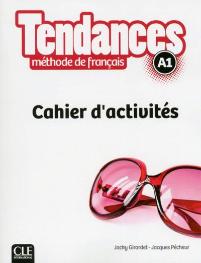 Tendances A1, учебна тетрадка по френски език, ниво А1