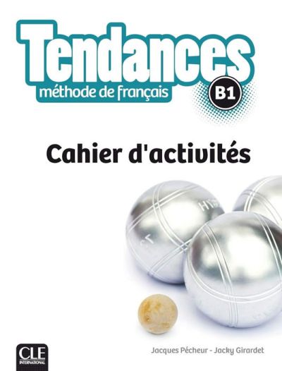 Tendances B1, учебна тетрадка по френски език, ниво B1