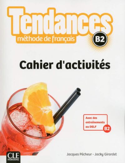 Tendances B2, учебна тетрадка по френски език, ниво B2