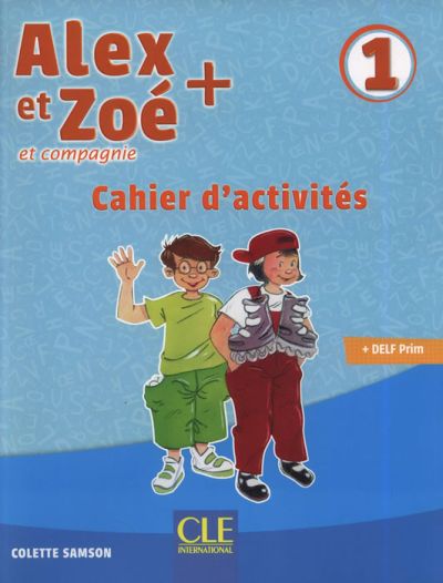 Alex et Zoe et compagnie 1, тетрадка по френски език за 2. клас