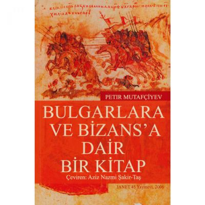 Bulgarlara Ve Bizans’ A Dair Bir Kitap